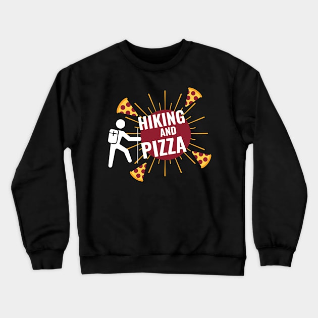 Hiking And Pizza for Hikers and Pizza Lovers Crewneck Sweatshirt by Science Puns